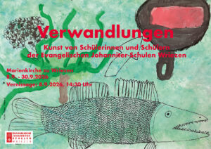 Verwandlungen – Kunst von Schülerinnen und Schülern der Evangelischen Johanniter-Schulen  